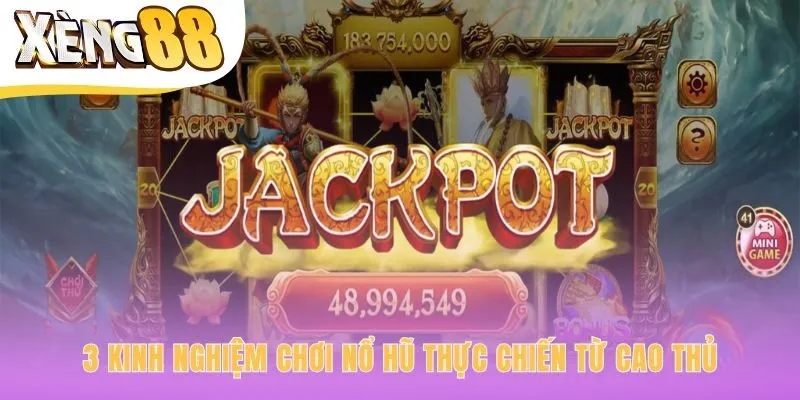 Kinh nghiệm chơi nổ hũ gồm các chiến lược thực chiến hiệu quả