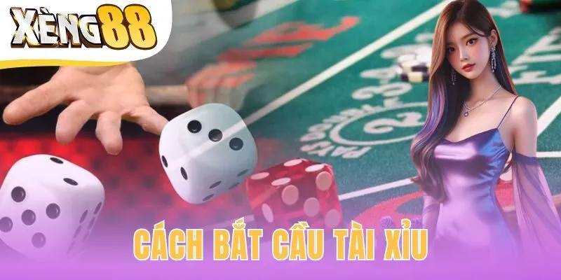 Cách bắt cầu tài xỉu