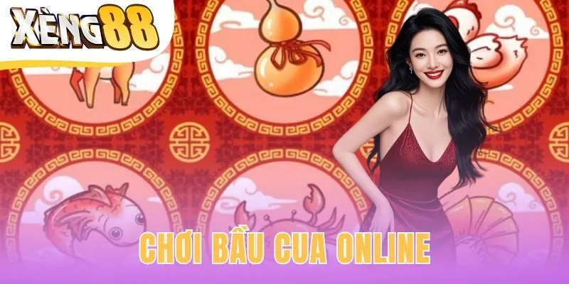 Chơi bầu cua online