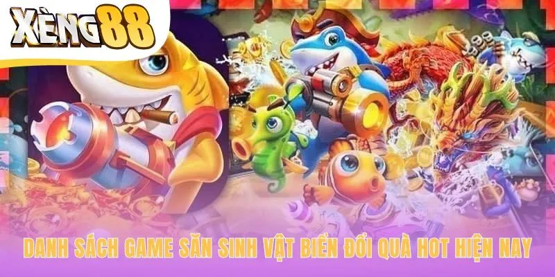 List các sinh vật đổi quà cao nhất