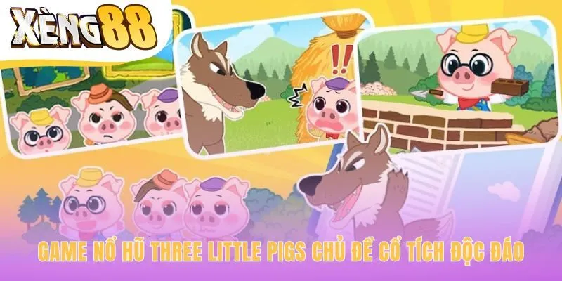 Game Three Little Pigs tái hiện câu chuyện cổ tích trên guồng quay