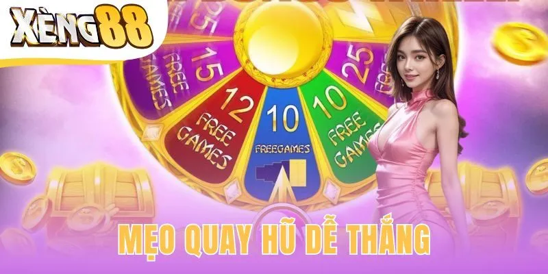 Mẹo quay hũ dễ thắng