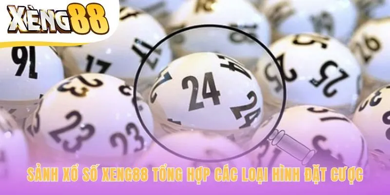 Sảnh cược xổ số Xeng88 vượt trội với tỷ lệ 1 ăn 99.9