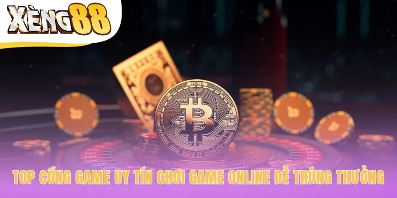 Cổng uy tín cần có giấy phép và giao dịch nhanh chóng