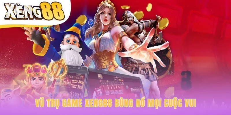 Vũ trụ game Xeng88 cung cấp đa dạng sảnh cược hấp dẫn